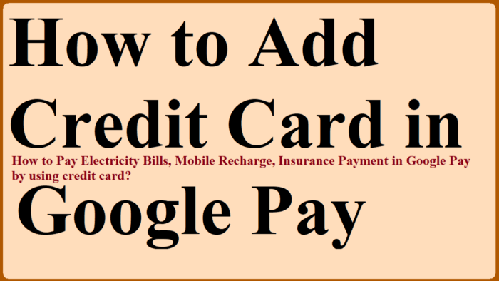 Add Credit Card in Google Pay